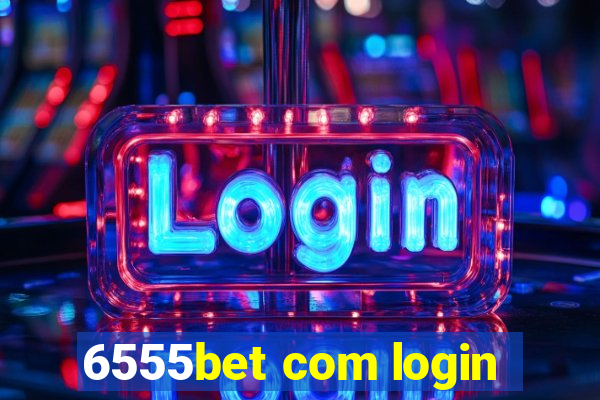 6555bet com login